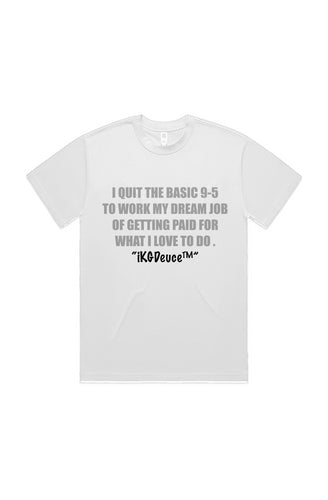 Dream Job Over Basic 9-5 (T-Shirt) White