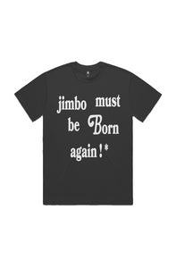 Jimbo Must Be Born Again ! * (T-Shirt) Black