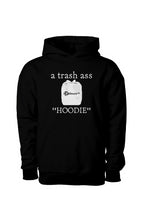 Load image into Gallery viewer, A Trash Ass (Hoodie) Black