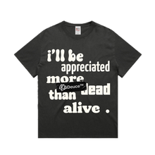 Load image into Gallery viewer, Appreciated More Dead (T-Shirt)