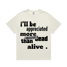Load image into Gallery viewer, Appreciated More Dead (T-Shirt)