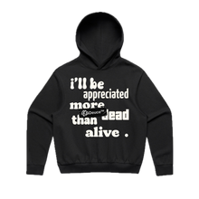 Load image into Gallery viewer, Appreciated More Dead (Hoodie)