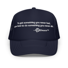 Load image into Gallery viewer, Never Had, Never Did (Trucker Hat)