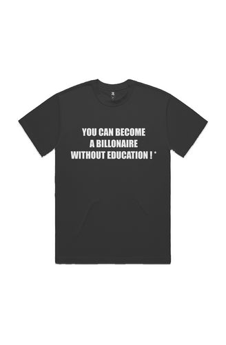BILLIONAIRE WITHOUT EDUCATION (T-Shirt) Black