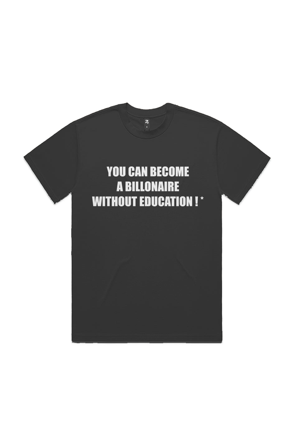 BILLIONAIRE WITHOUT EDUCATION (T-Shirt) Black
