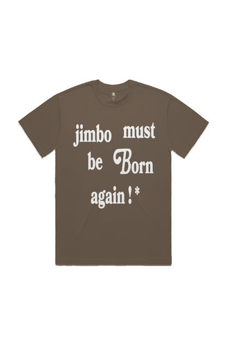 Jimbo Must Be Born Again ! * (T-Shirt) Walnut