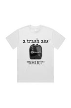 Load image into Gallery viewer, A Trash Ass (T-Shirt) White
