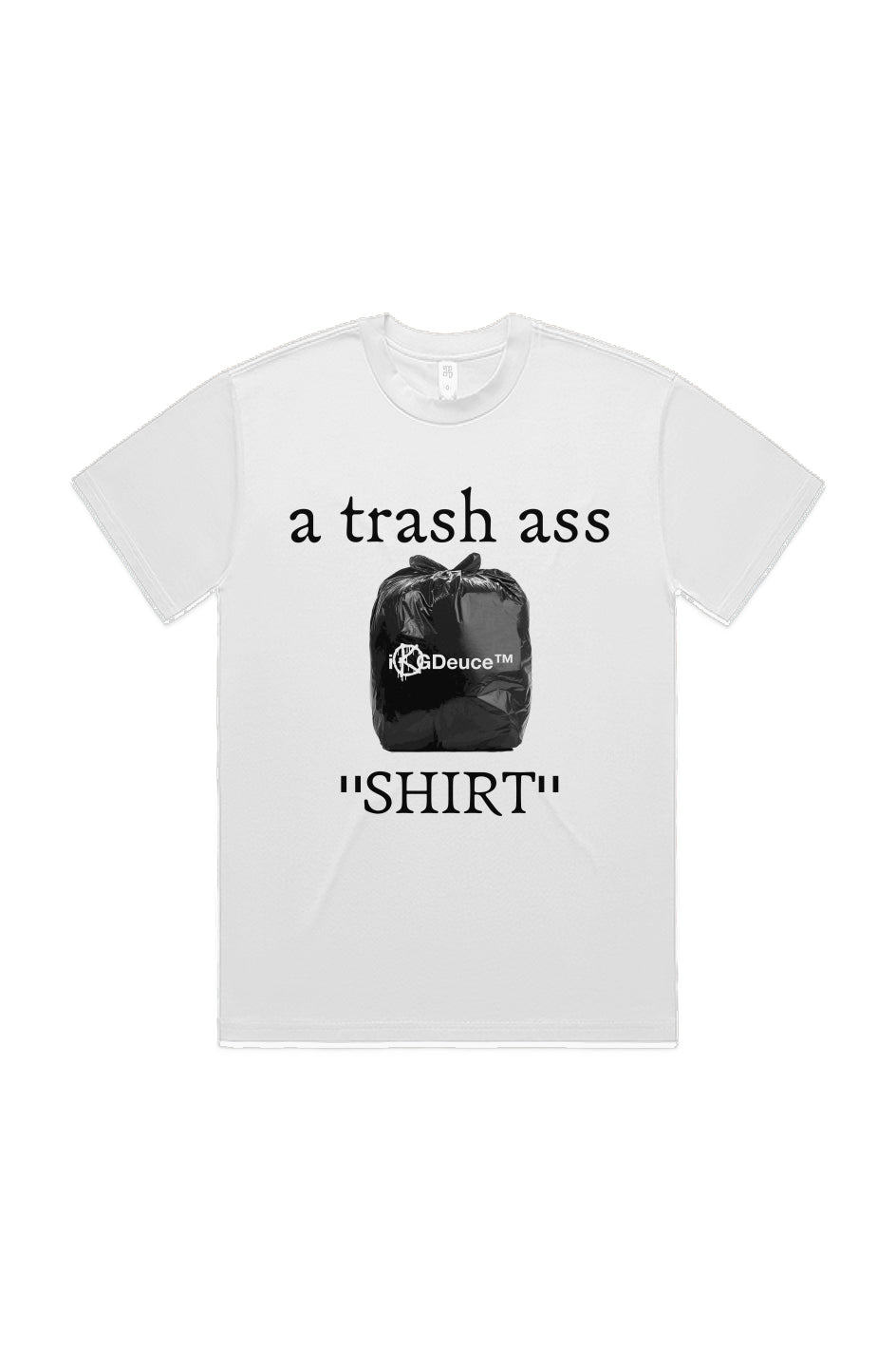 A Trash Ass (T-Shirt) White