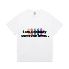 Load image into Gallery viewer, Nobody Someone Loves (T-Shirt) White
