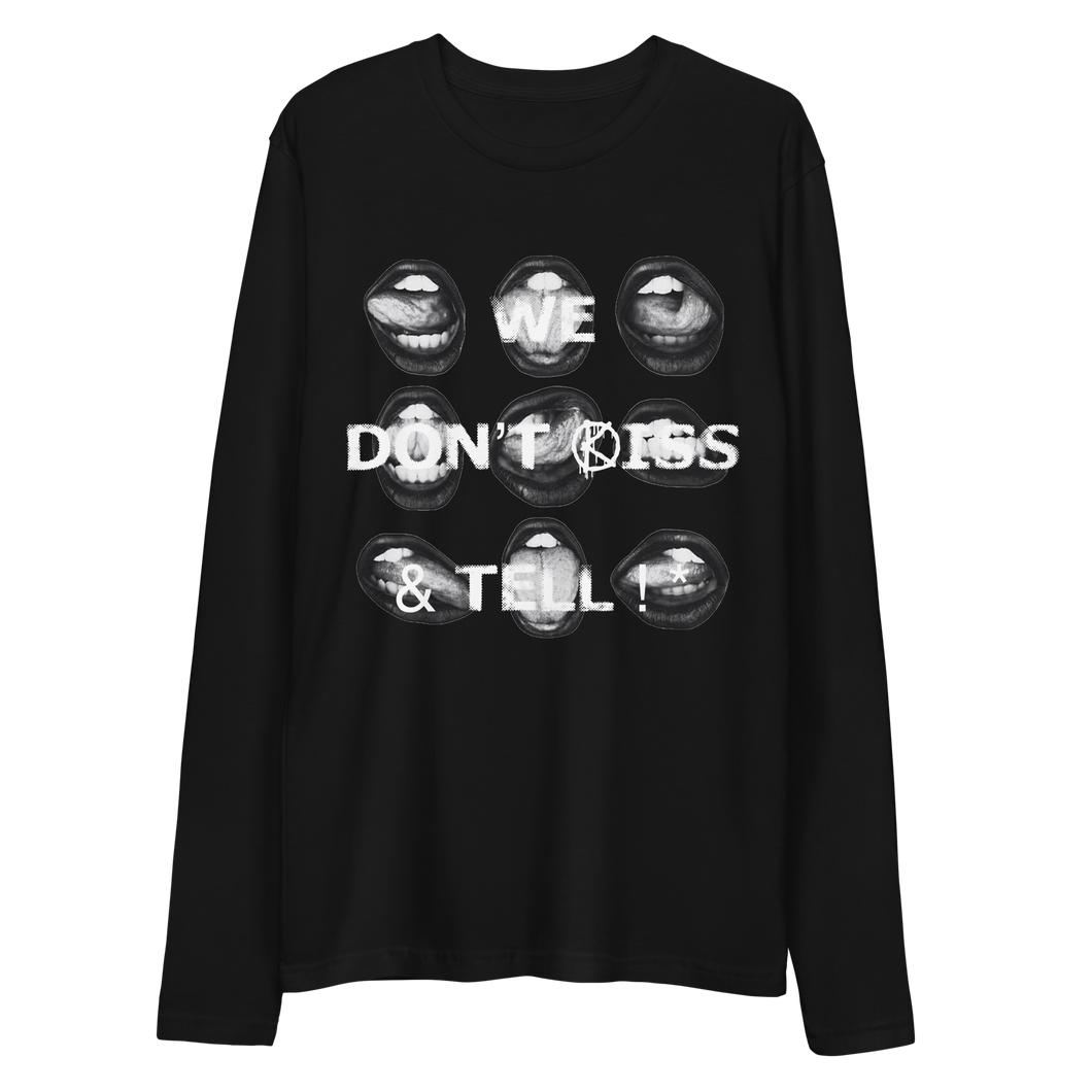 We Don't Kiss & Tell ! * (LongSleeve Shirt) Black